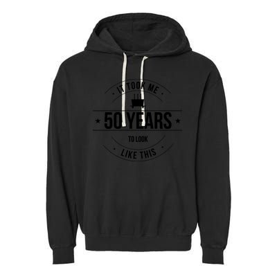 50th Birthday It Took 50 Years To Look This Good Garment-Dyed Fleece Hoodie