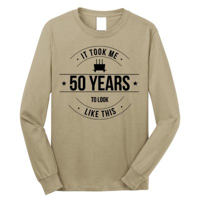 50th Birthday It Took 50 Years To Look This Good Long Sleeve Shirt