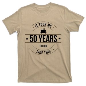 50th Birthday It Took 50 Years To Look This Good T-Shirt