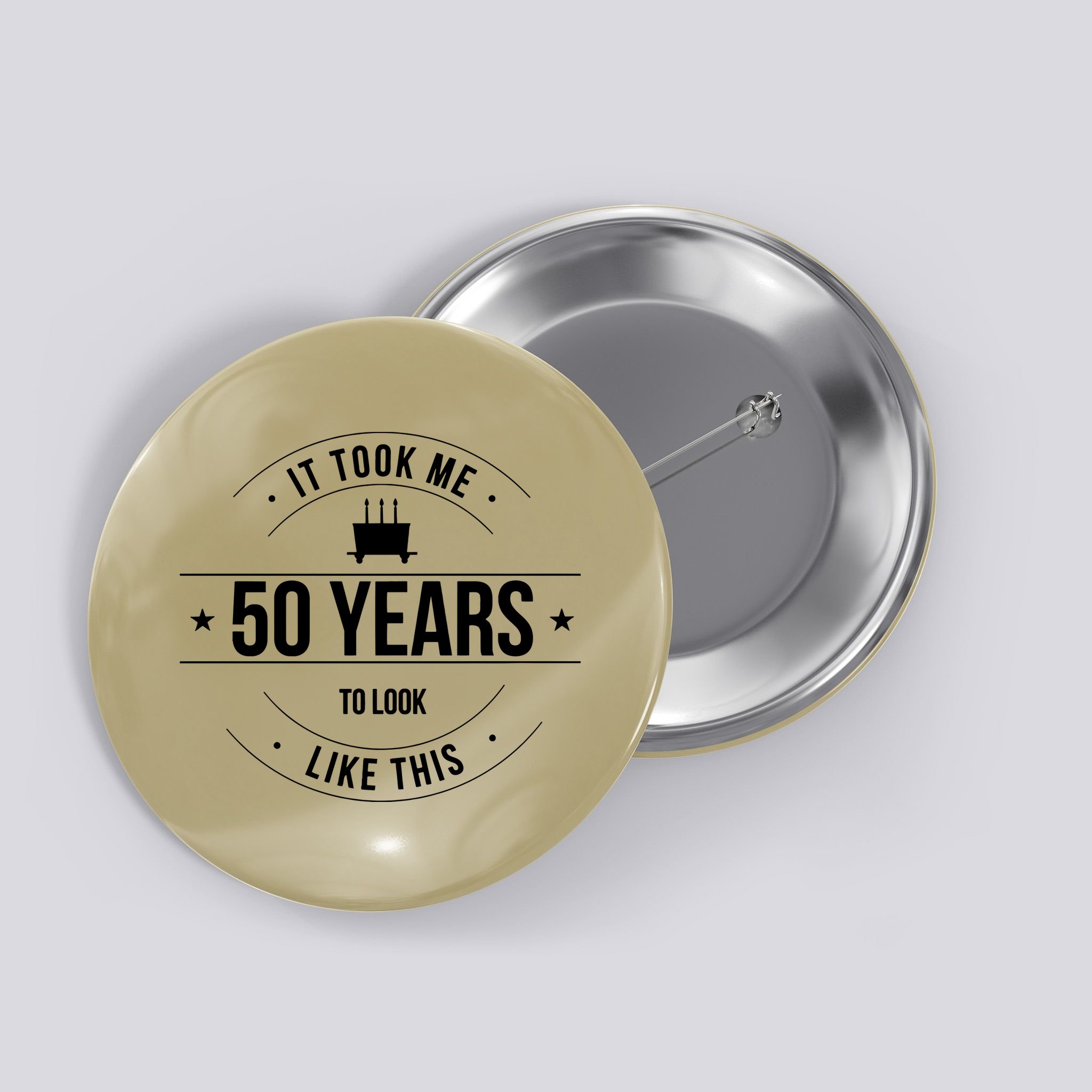 50th Birthday It Took 50 Years To Look This Good Button