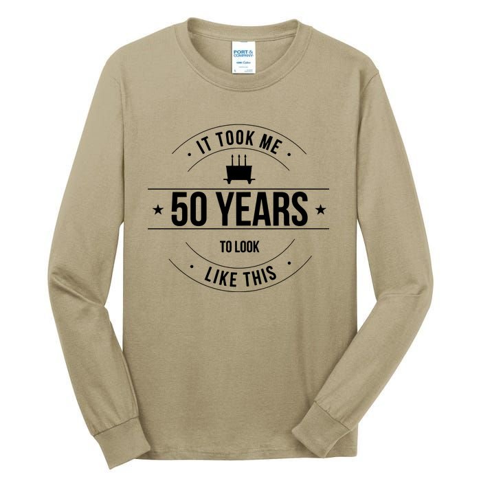 50th Birthday It Took 50 Years To Look This Good Tall Long Sleeve T-Shirt