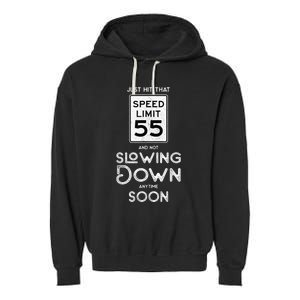 55th Birthday Idea Speed Limit Sign 55 mph Funny Driving Garment-Dyed Fleece Hoodie