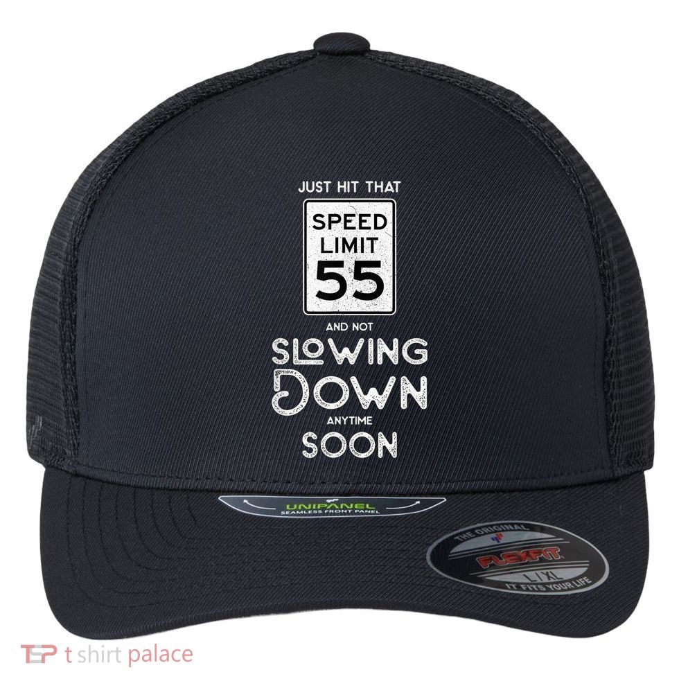 55th Birthday Idea Speed Limit Sign 55 mph Funny Driving Flexfit Unipanel Trucker Cap
