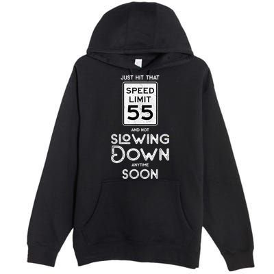 55th Birthday Idea Speed Limit Sign 55 mph Funny Driving Premium Pullover Hoodie
