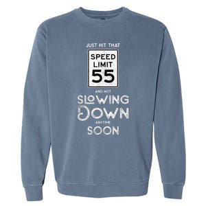 55th Birthday Idea Speed Limit Sign 55 mph Funny Driving Garment-Dyed Sweatshirt