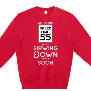 55th Birthday Idea Speed Limit Sign 55 mph Funny Driving Premium Crewneck Sweatshirt