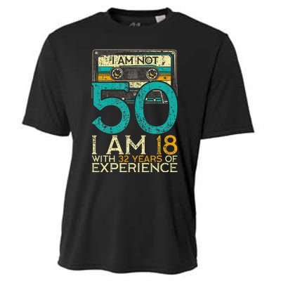 50Th Birthday I Am Not 50 18 With 32 Years Of Experience Cooling Performance Crew T-Shirt