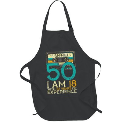 50Th Birthday I Am Not 50 18 With 32 Years Of Experience Apron