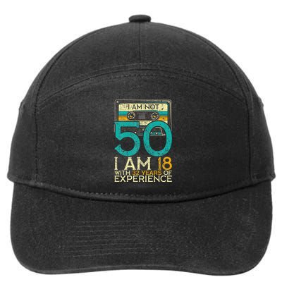 50Th Birthday I Am Not 50 18 With 32 Years Of Experience 7-Panel Snapback Hat