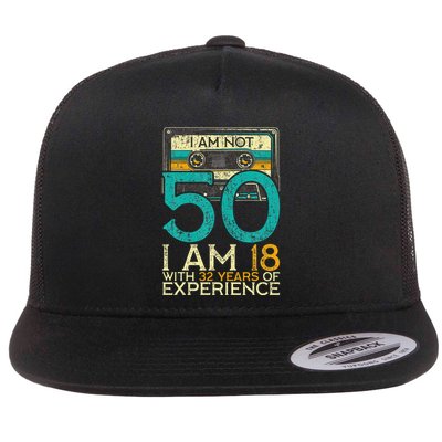 50Th Birthday I Am Not 50 18 With 32 Years Of Experience Flatbill Hat
