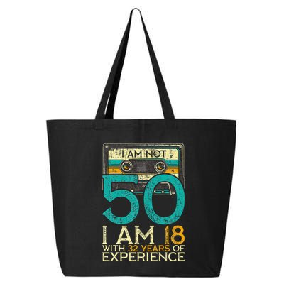 50Th Birthday I Am Not 50 18 With 32 Years Of Experience 25L Jumbo Tote