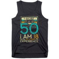 50Th Birthday I Am Not 50 18 With 32 Years Of Experience Tank Top