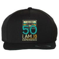 50Th Birthday I Am Not 50 18 With 32 Years Of Experience Wool Snapback Cap