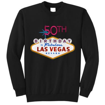50th Birthday In Las Vegas Classic Sign Tall Sweatshirt
