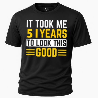 51st Birthday It Took Me 51 Years To Look This Good Cooling Performance Crew T-Shirt