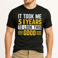51st Birthday It Took Me 51 Years To Look This Good Cooling Performance Crew T-Shirt