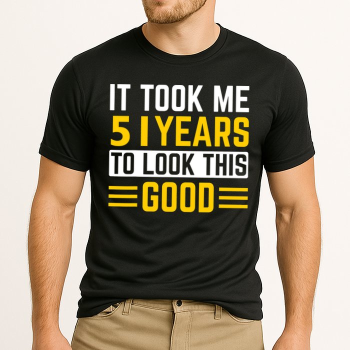 51st Birthday It Took Me 51 Years To Look This Good Cooling Performance Crew T-Shirt