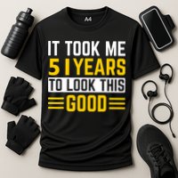 51st Birthday It Took Me 51 Years To Look This Good Cooling Performance Crew T-Shirt