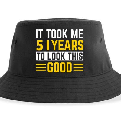 51st Birthday It Took Me 51 Years To Look This Good Sustainable Bucket Hat