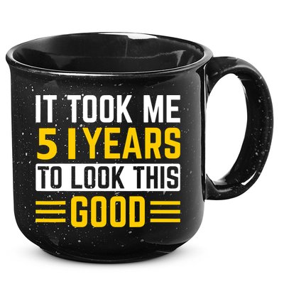51st Birthday It Took Me 51 Years To Look This Good 15oz Campfire Ceramic Mug