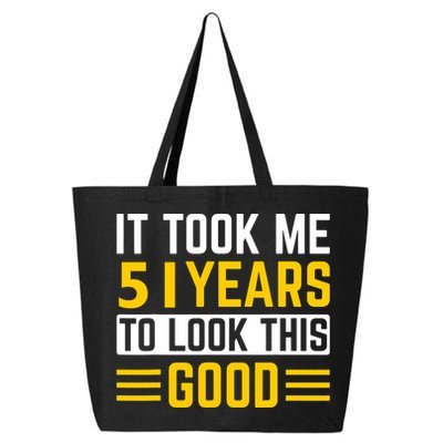 51st Birthday It Took Me 51 Years To Look This Good 25L Jumbo Tote