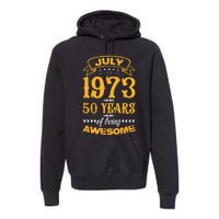 50th Birthday July 1973 50 Years Of Being Awesome Premium Hoodie