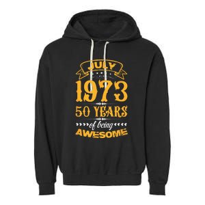 50th Birthday July 1973 50 Years Of Being Awesome Garment-Dyed Fleece Hoodie