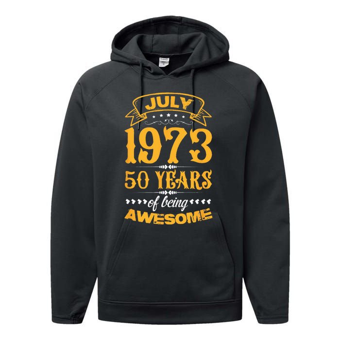 50th Birthday July 1973 50 Years Of Being Awesome Performance Fleece Hoodie