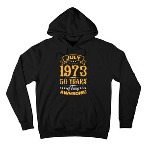 50th Birthday July 1973 50 Years Of Being Awesome Hoodie