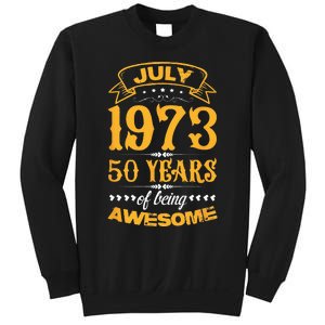 50th Birthday July 1973 50 Years Of Being Awesome Sweatshirt