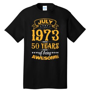 50th Birthday July 1973 50 Years Of Being Awesome Tall T-Shirt