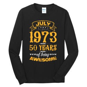 50th Birthday July 1973 50 Years Of Being Awesome Tall Long Sleeve T-Shirt