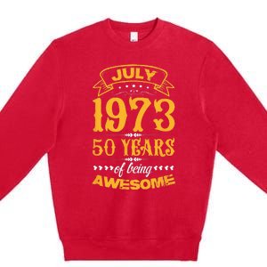 50th Birthday July 1973 50 Years Of Being Awesome Premium Crewneck Sweatshirt