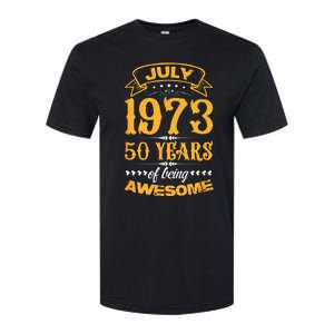 50th Birthday July 1973 50 Years Of Being Awesome Softstyle CVC T-Shirt