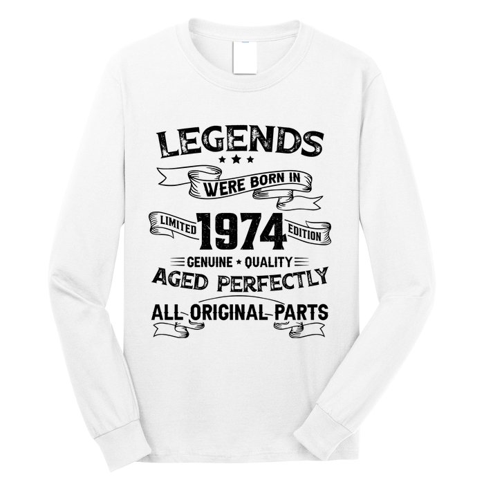 50th Birthday Legends Were Born In 1974 Long Sleeve Shirt