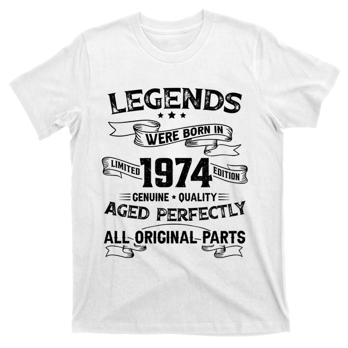 50th Birthday Legends Were Born In 1974 T-Shirt