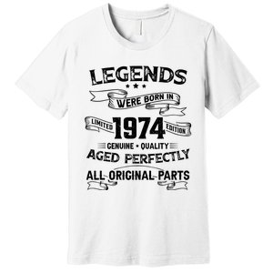 50th Birthday Legends Were Born In 1974 Premium T-Shirt