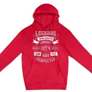 50th Birthday Legends Were Born In January 1974 Premium Pullover Hoodie