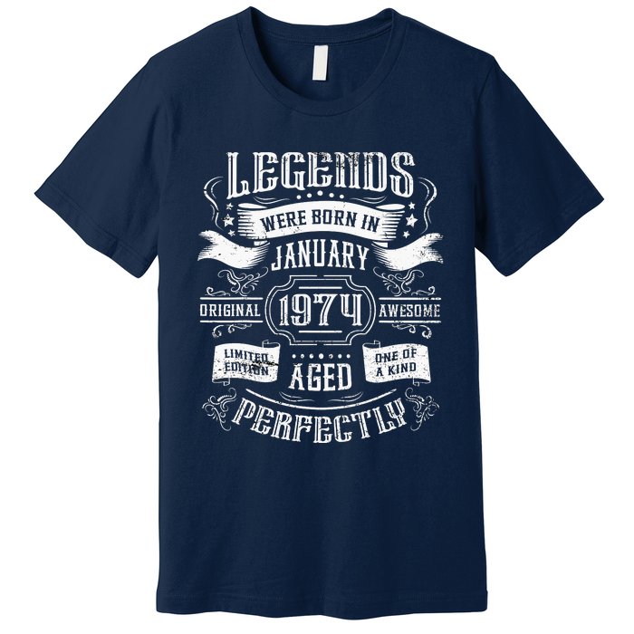 50th Birthday Legends Were Born In January 1974 Premium T-Shirt