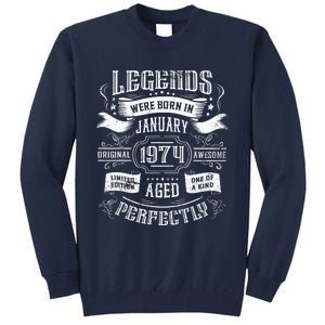 50th Birthday Legends Were Born In January 1974 Tall Sweatshirt