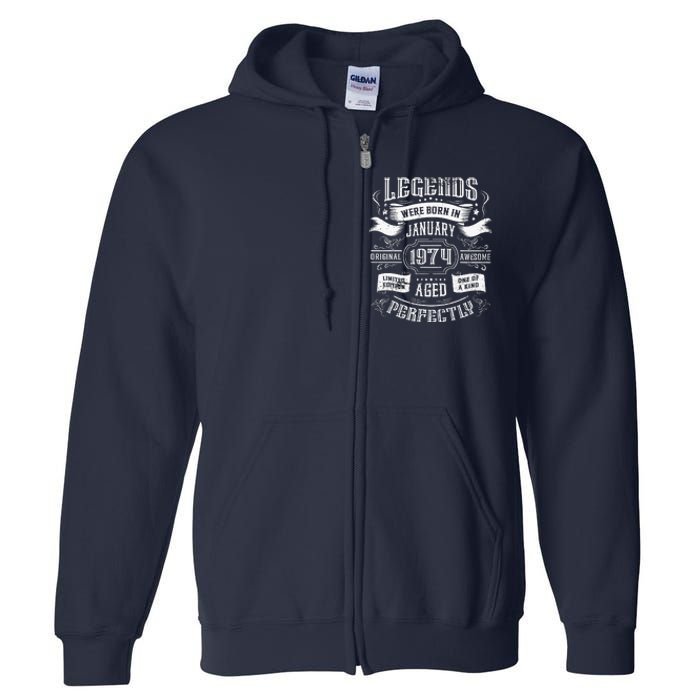 50th Birthday Legends Were Born In January 1974 Full Zip Hoodie