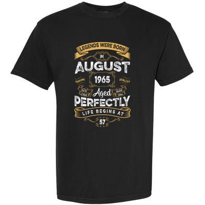 57th Birthday Legends Were Born In August 1965 Gift Garment-Dyed Heavyweight T-Shirt