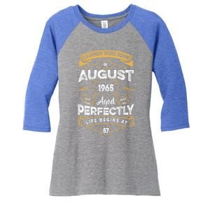 57th Birthday Legends Were Born In August 1965 Gift Women's Tri-Blend 3/4-Sleeve Raglan Shirt