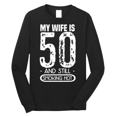 50th Birthday My Wife Is 50 Long Sleeve Shirt
