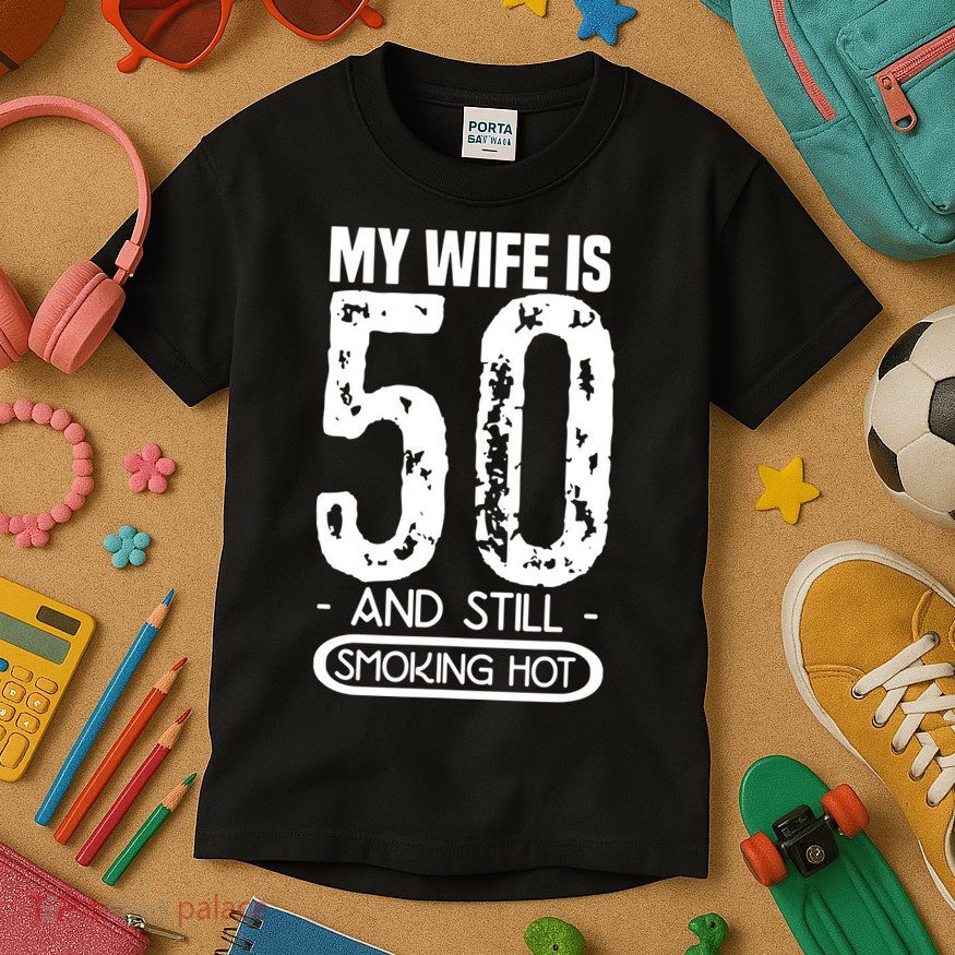 50th Birthday My Wife Is 50 Kids T-Shirt