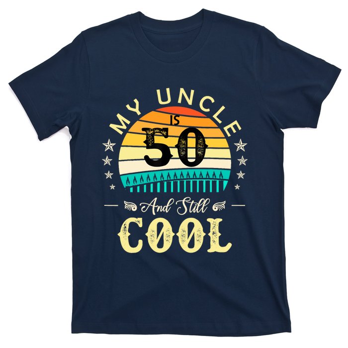 50th Birthday My Uncle Is 50 And Still Cool Retro Vintage T-Shirt