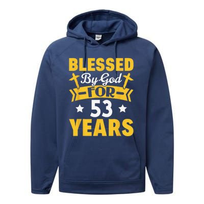 53rd Birthday Man Woman Blessed By God For 53 Years Performance Fleece Hoodie