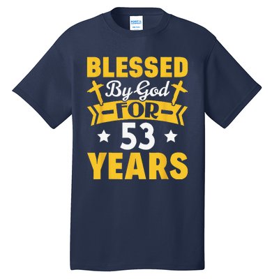 53rd Birthday Man Woman Blessed By God For 53 Years Tall T-Shirt