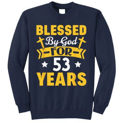 53rd Birthday Man Woman Blessed By God For 53 Years Tall Sweatshirt