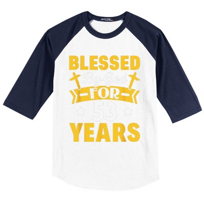 53rd Birthday Man Woman Blessed By God For 53 Years Baseball Sleeve Shirt